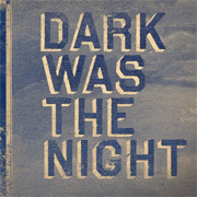 Dark Was the Night Album Cover